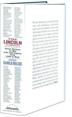The Lincoln anthology great writers on his life and legacy from 1860 to now