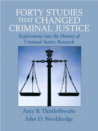 Forty studies that changed criminal justice explorations into the history of criminal justice research