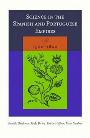 Science in the Spanish and Portuguese empires, 1500-1800