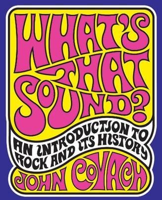What's that sound? an introduction to rock and its history
