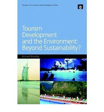 Tourism development and the environment beyond sustainability?