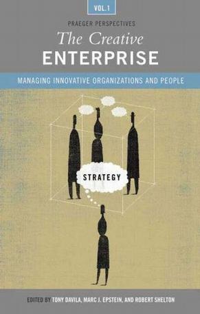 The creative enterprise managing innovative organizations and people