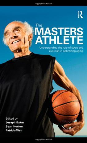 The masters athlete understanding the role of exercise in optimizing aging
