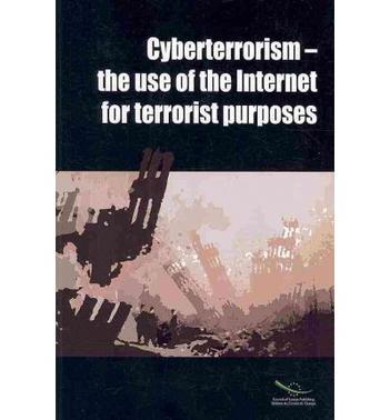 Cyberterrorism the use of the Internet for terrorist purposes.