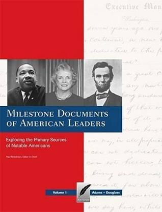 Milestone documents of American leaders exploring the primary sources of notable Americans