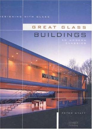 Designing with glass great glass buildings : 50 modern classics