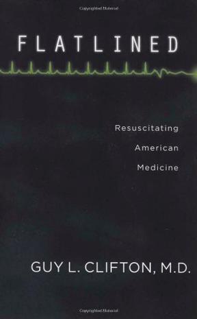 Flatlined resuscitating American medicine