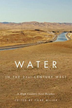 Water in the 21st-century West a high country news reader