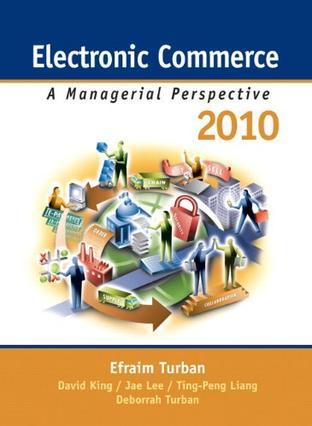 Electronic commerce 2010 a managerial perspective