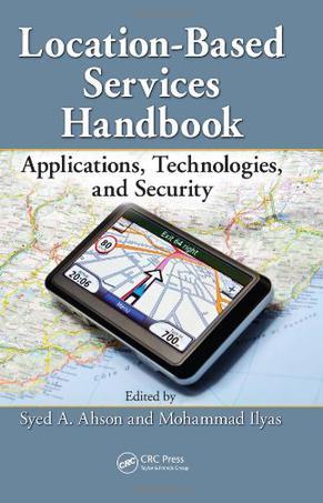 Location-based services handbook applications, technologies, and security