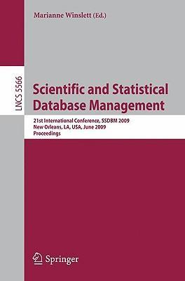 Scientific and statistical database management 21st international conference, SSDBM 2009, New Orleans, LA, USA, June 2-4, 2009 ; proceedings