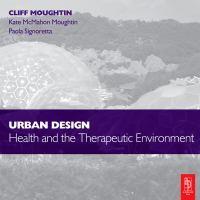 Urban design health and the therapeutic environment