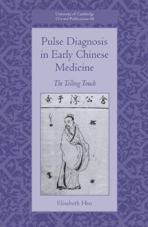 Pulse diagnosis in early Chinese medicine the telling touch