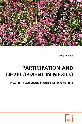 Participation and development in Mexico how to involve people in their own development
