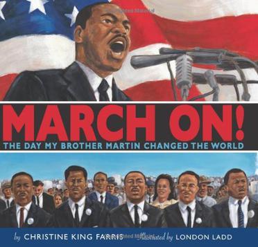 March on! the day my brother Martin changed the world