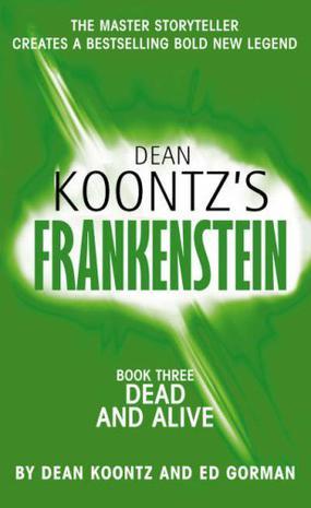 Dean Koontz's Frankenstein. Book 3, Dead or alive