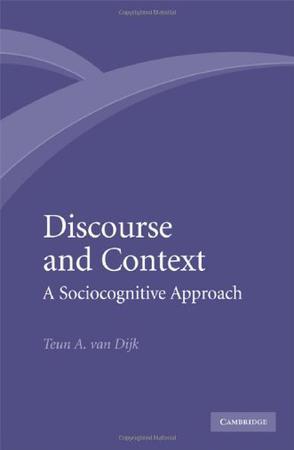 Discourse and context a sociocognitive approach