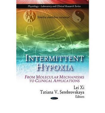 Intermittent hypoxia from molecular mechanisms to clinical applications
