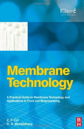 Membrane technology a practical guide to membrane technology and applications in food and bioprocessing