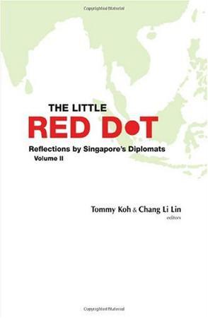 The little red dot. Vol. II reflections by Singapore's diplomats