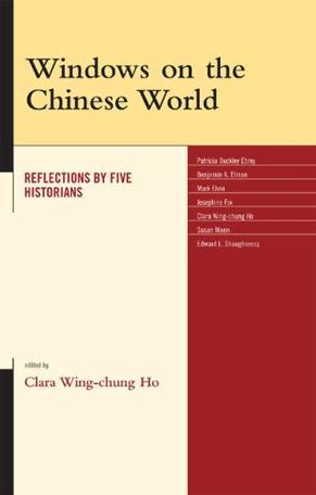 Windows on the Chinese world reflections by five historians