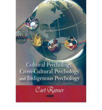 Cultural psychology, cross-cultural psychology, and indigenous psychology