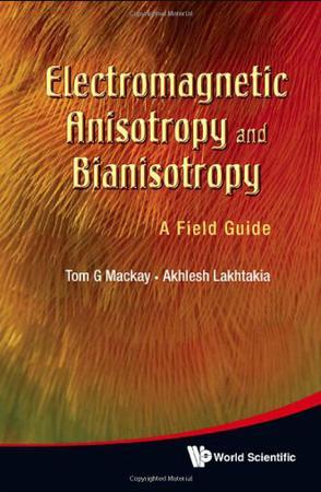 Electromagnetic anisotropy and bianisotropy a field guide