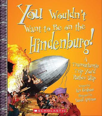 You wouldn't want to be on the Hindenburg! a transatlantic trip you'd rather skip