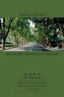 Six more Shanghai walks patterns of the past 旧地重游