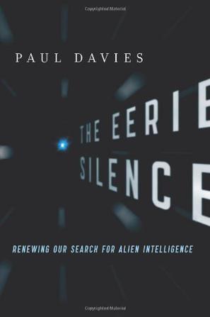 The eerie silence renewing our search for alien intelligence