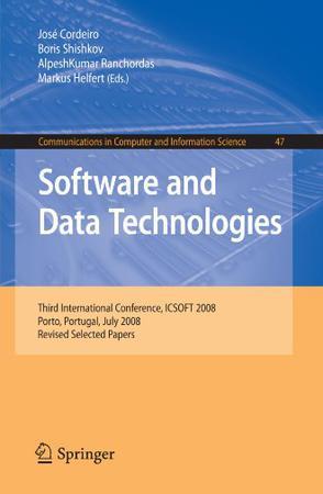 Software and data technologies third International Conference, ICSOFT 2008, Porto, Portugal, July 22-24, 2008, revised selected papers
