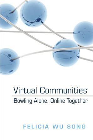 Virtual communities bowling alone, online together