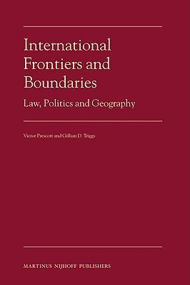 International frontiers and boundaries law, politics and geography