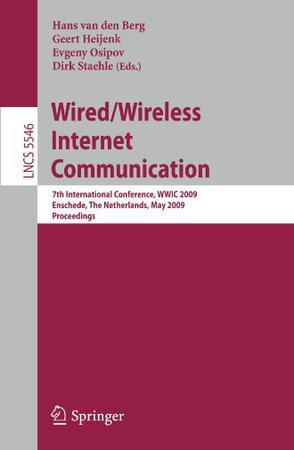 Wired/wireless internet communications 7th international conference, WWIC 2009, Enschede, The Netherlands, May 27-29, 2009 : proceedings