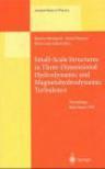 Small-scale structures in three-dimensional hydrodynamic and magnetohydrodynamic turbulence proceedings of a workshop, held at Nice, France 10-13 January 1995