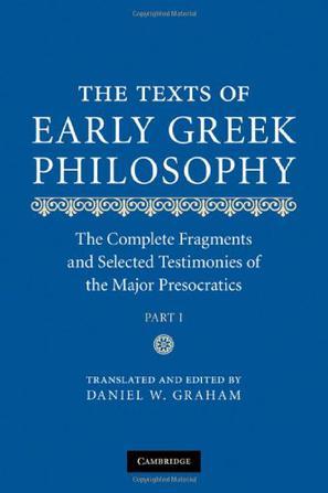 The texts of early Greek philosophy the complete fragments and selected testimonies of the major presocratics