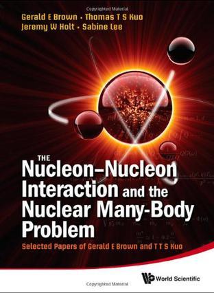 The nucleon-nucleon interaction and the nuclear many-body problem selected papers of Gerald E. Brown and T.T.S. Kuo