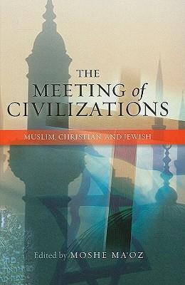 The meeting of civilizations Muslim, Christian, and Jewish