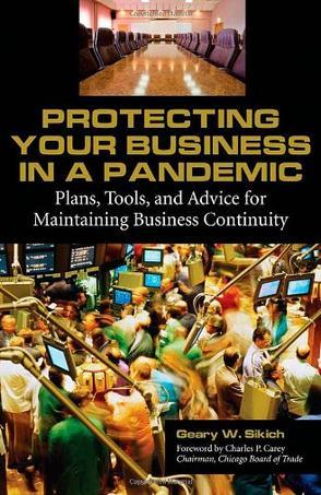 Protecting your business in a pandemic plans, tools, and advice for maintaining business continuity