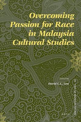 Overcoming passion for race in Malaysia cultural studies