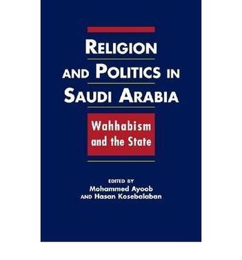 Religion and politics in Saudi Arabia Wahhabism and the state