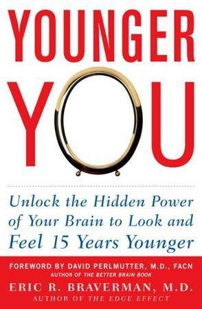 Younger you unlock the hidden power of your brain to look and feel 15 years younger