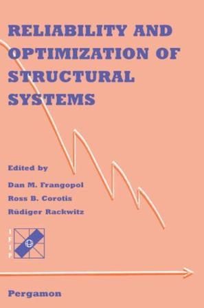 Reliability and optimization of structural systems proceedings of the Seventh IFIP WG7.5 Working Conference on Reliability and Optimization of Structural Systems, 1996