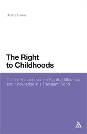 The right to childhoods critical perspectives on rights, difference and knowledge in a transient world
