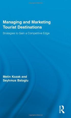 Managing and marketing tourist destinations strategies to gain a competitive edge