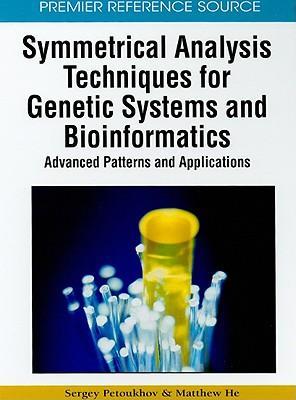 Symmetrical analysis techniques for genetic systems and bioinformatics advanced patterns and applications