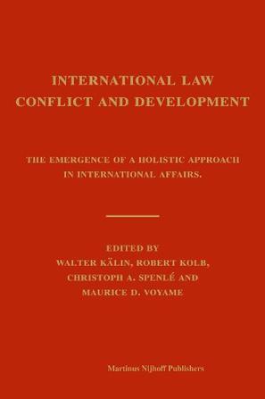 International law, conflict and development the emergence of a holistic approach in international affairs
