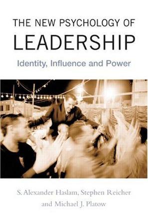 The new psychology of leadership identity, influence, and power