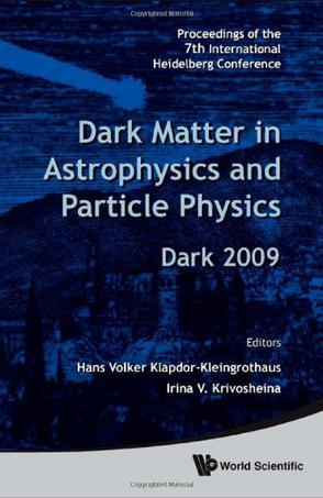 Dark matter in astrophysics and particle physics, Dark 2009 proceedings of the 7th International Heidelberg Conference, Christchurch, New Zealand, 18-24 January 2009