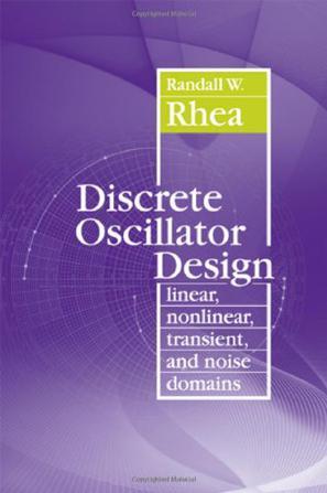 Discrete oscillator design linear, nonlinear, transient, and noise domains